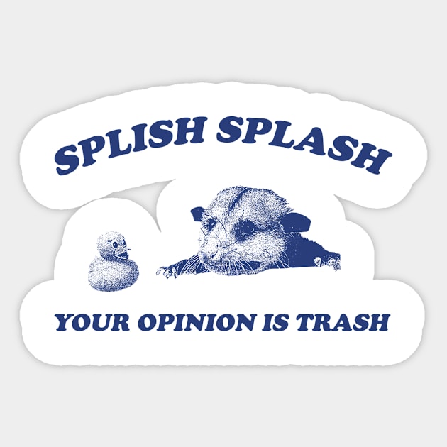 Splish Splash Your Opinion Is Trash Opossum Shirt, Retro Cartoon Possum Sticker by CamavIngora